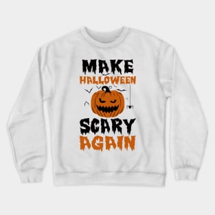 Make Halloween Scary Again Crewneck Sweatshirt